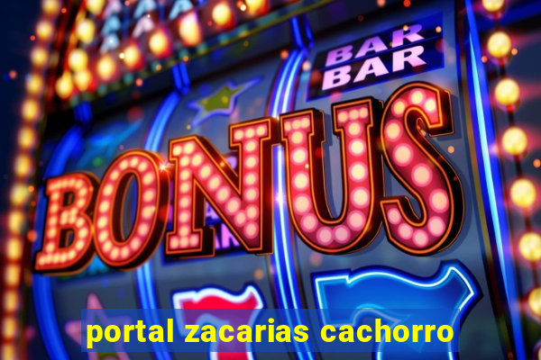 portal zacarias cachorro